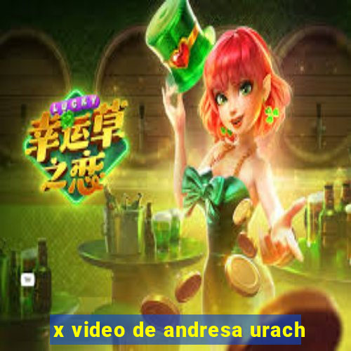 x video de andresa urach